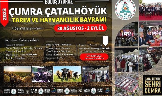 Çumra Çatalhöyük Tarım ve Hayvancılık Bayramı İçin Ön Başvurular Başladı