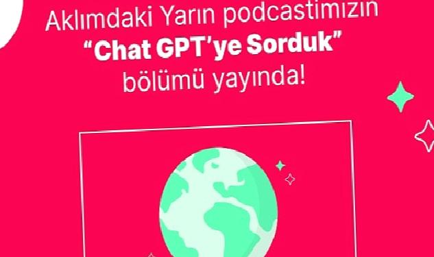 Yemeksepeti’nin Podcast Serisi Aklımdaki Yarın’da Sıra Dışı Bir Konuk: ChatGPT