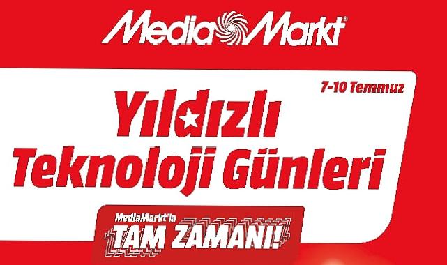 MediaMarkt Yıldızlı Teknoloji Günleri Kampanyasını Başlattı