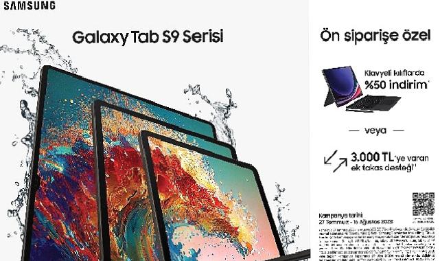 Samsung Galaxy Tab S9 Serisi, klavyeli kılıflarda %50 indirim veya 3000 TL’ye varan ek takas desteği ile ön satışta