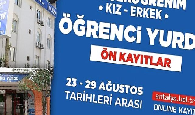 Antalya Büyükşehir Belediyesi Yükseköğrenim Yurtları için ön kayıtlar başladı