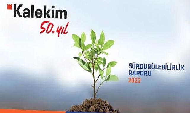 Kalekim 50’inci yılında sürdürülebilirlik raporunu yayımladı