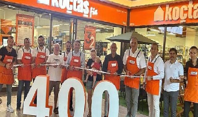 KOÇTAŞ 400. mağazasını hizmete açtı