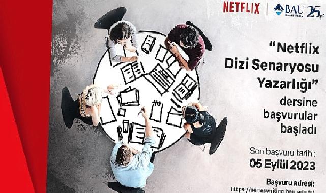 Netflix ve Bahçeşehir Üniversitesi, geleceğin senaristlerini yetiştirmek için yeniden yola çıkıyor!