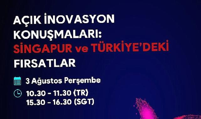 Türkiye ve Singapur arasındaki iş birliği fırsatlarının değerlendirileceği “Açık İnovasyon Konuşmaları” başlıyor