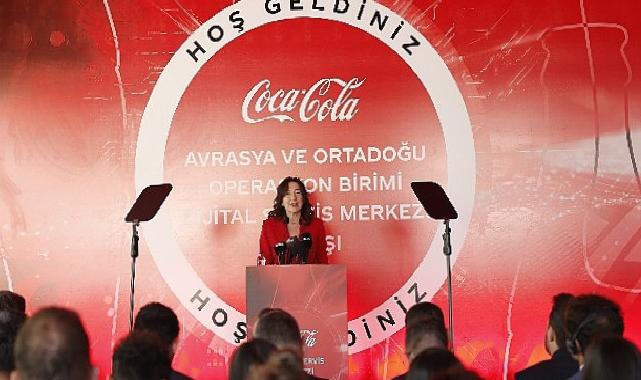 Coca-Cola’nın Dijital Servis Merkezi İstanbul’dan 25 Ülkeye Hizmet Verecek