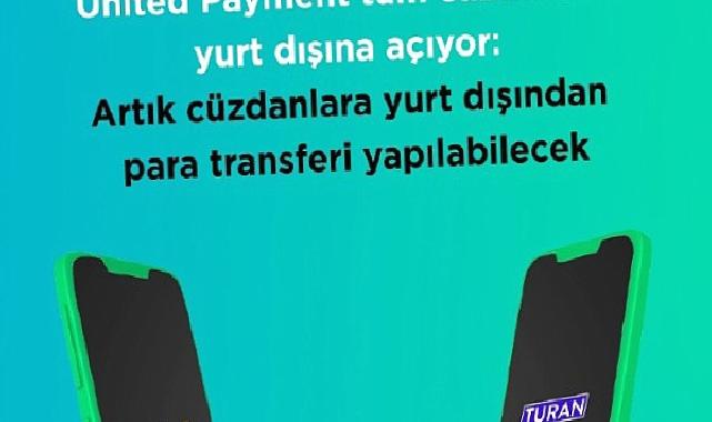 Cüzdan Hesaplarına Uluslararası Para Transferi İlk Kez United Payment’ta