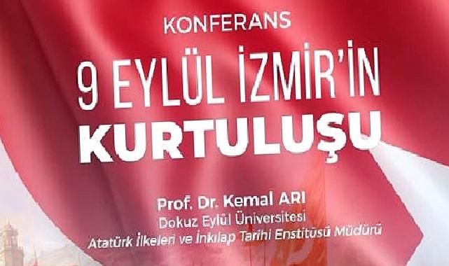 Ege’de “9 Eylül İzmir’in Kurtuluşu” konferansı düzenlenecek