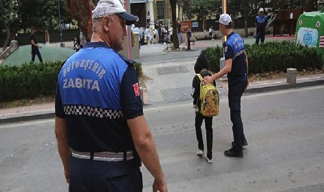 Okulların ilk gününde Büyükşehir Zabıtası görev başında olacak