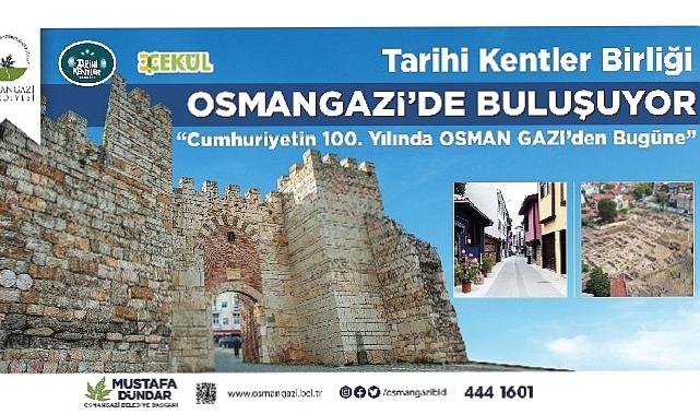 Tarihi Kentler Birliği Osmangazi’de Buluşuyor