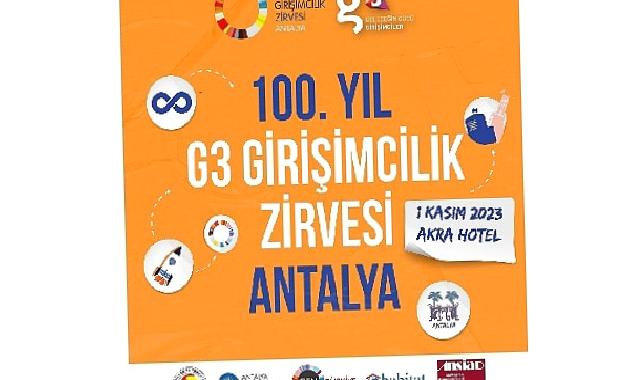 “100. Yıl G3 Girişimcilik Zirvesi” düzenlenecek