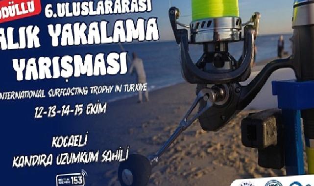 6. Uluslararası Balık Tutma Yarışması Kandıra’da