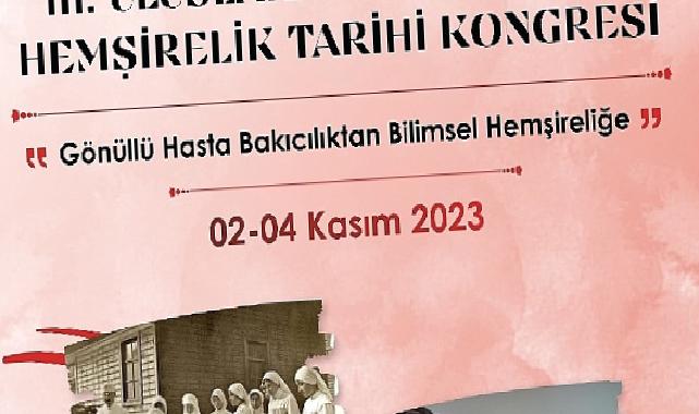 EÜ Hemşirelik Fakültesi “III. Uluslararası V. Ulusal Hemşirelik Tarihi Kongresi”ne Ev Sahipliği Yapacak