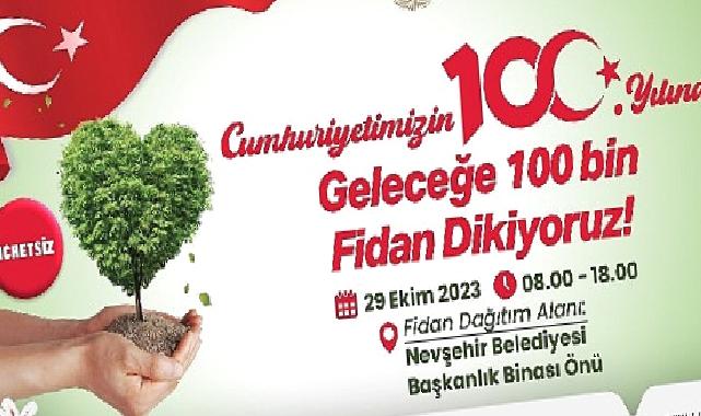 Nevşehir belediyesi yarın 100 bin fidan dağıtacak