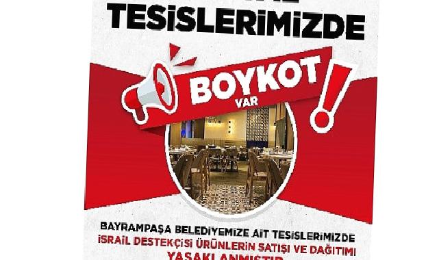 Bayrampaşa Belediyesi’nden İsrail ürünlerine boykot kararı