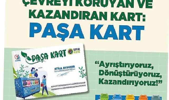 Çevreyi koruyan ve kazandıran kart: Paşa Kart