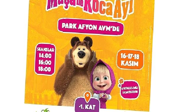 Çizgi film karakterleri Maşa ile Koca Ayı, 16-17-18 Kasım tarihlerinde Park Afyon AVM’de