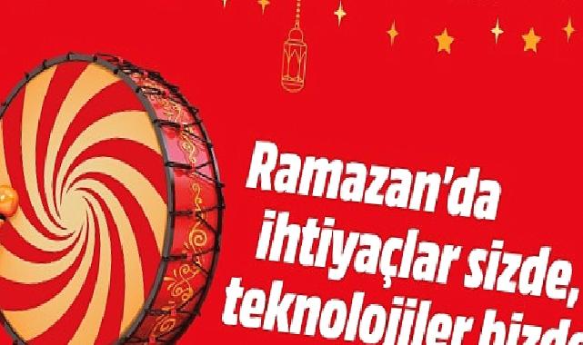 MediaMarkt Ramazan Kampanyası Başlıyor