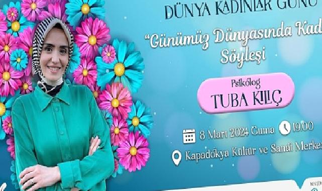 Ünlü Psikolog ve Yazar Tuba Kılıç, bu akşam Nevşehir’de ‘Günümüz Dünyasında Kadın’ konulu bir söyleşi gerçekleştirecek