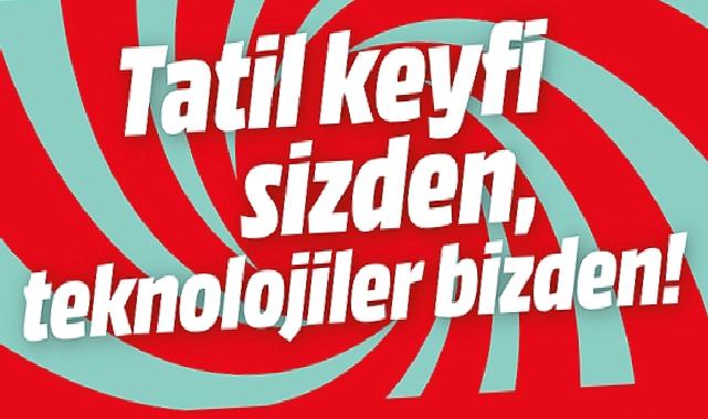 MediaMarkt’ın Tatil Kampanyası 15 Nisan’a kadar yeni ürünlerle devam ediyor