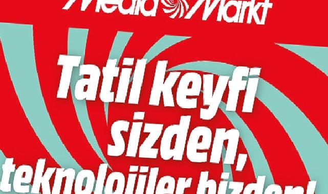 MediaMarkt’ın Tatil Kampanyası Başladı!