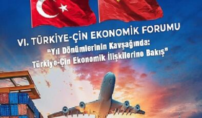 Türkiye-Çin Ekonomik Forumu 6. defa düzenleniyor