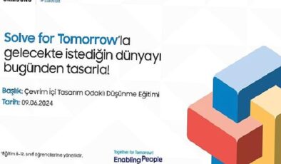 Solve for Tomorrow Tasarım Odaklı Düşünme Eğitimleri için başvurular devam ediyor